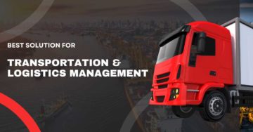 How to Choose the Best Software Solution Transportation & Logistics Management